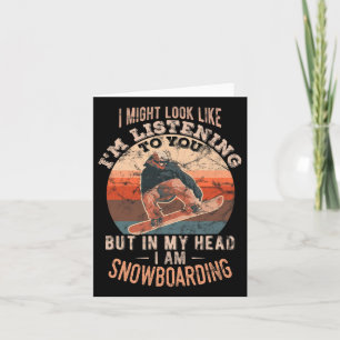 In My Head I Am Snowboarding Funny Card
