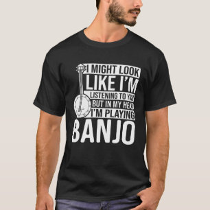 In My Head I m Playing Banjo Banjoist T-Shirt