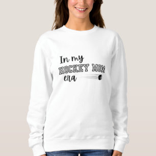 In My Hockey Mom Era Sweatshirt
