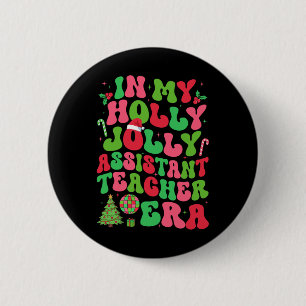 In My Holly Xmas Jolly Istant Teacher Era Christma 2 Inch Round Button