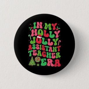 In My Holly Xmas Jolly Istant Teacher Era Christma 2 Inch Round Button