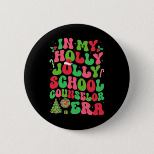 In My Holly Xmas Jolly School Counsellor Era Chris 2 Inch Round Button