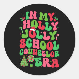 In My Holly Xmas Jolly School Counselor Era Christ Classic Round Sticker