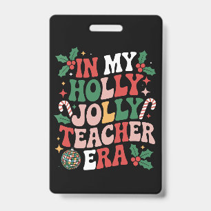 In My Holly Xmas Jolly Teacher Era Teacher Vibes  Badge