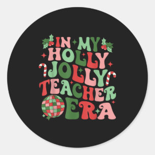 In My Holly Xmas Jolly Teacher Era Teacher Vibes C Classic Round Sticker