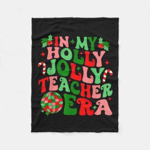 In My Holly Xmas Jolly Teacher Era Teacher Vibes C Fleece Blanket