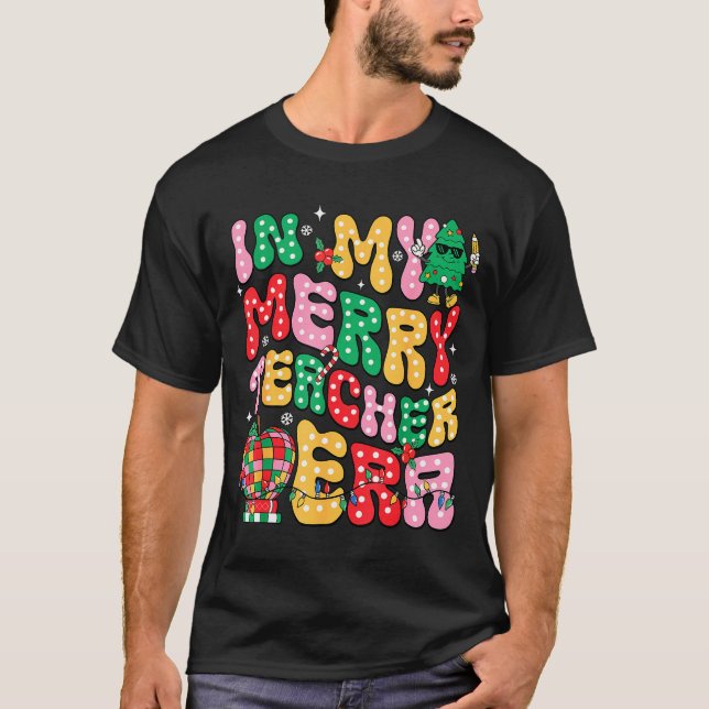 In My Holly Xmas Jolly Teacher Era Teacher Vibes C T-Shirt (Front)