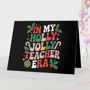 In My Holly Xmas Jolly Teacher Era Teacher Vibes Card