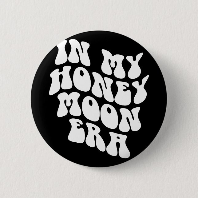In My Honeymoon Era - Wedding New Bride Groom  2 Inch Round Button (Front)