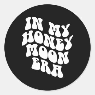 In My Honeymoon Era - Wedding New Bride Groom  Classic Round Sticker