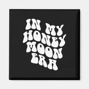 In My Honeymoon Era - Wedding New Bride Groom Magnet