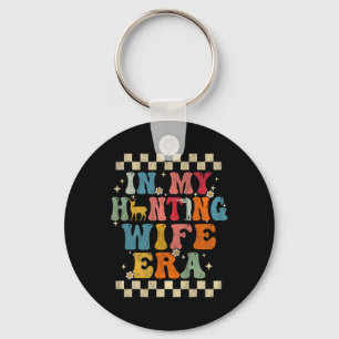 In My Hunting Wife Era Retro Groovy Gift Hunting Keychain