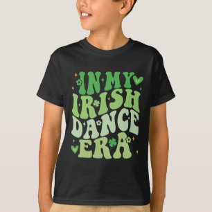 In My Irish Dance Era Groovy Shamrock Dancer St Pa T-Shirt