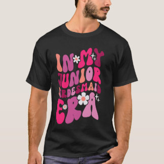 In My Junior Bridesmaid Era Wedding Party Bachelor T-Shirt