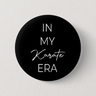 In My Karate Era 1 2 Inch Round Button