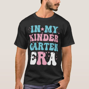 In My Kindergarten Era Groovy Back To School Teach T-Shirt