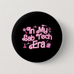 In My Lab Tech Era Medical Laboratory  2 Inch Round Button