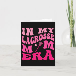 In My Lacrosse Mom Era Card