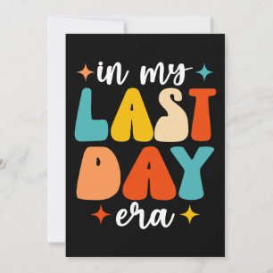 In My Last Day Era Groovy Funny Last Day Of School Invitation