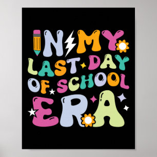 In My Last Day Of School Era Kids Groovy Teachers Poster