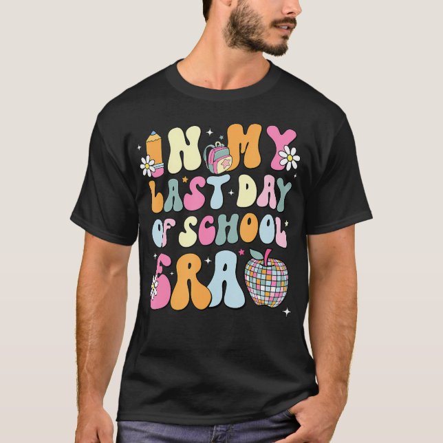 In My Last Day Of School Era Retro Teacher  T-Shirt (Front)