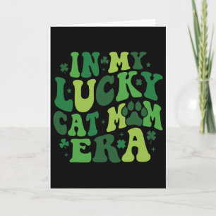 In My Lucky Cat Mom Era Groovy Irish Saint Patrick Card