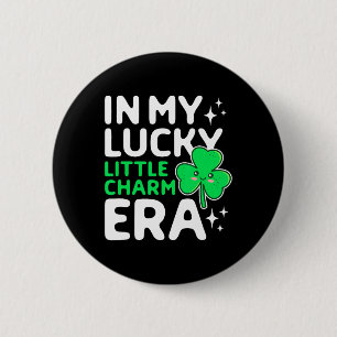 In My Lucky Little Charm Era Shamrock St Patricks 2 Inch Round Button