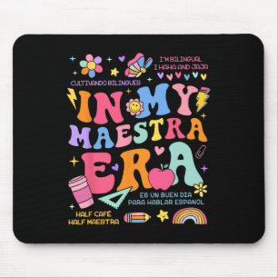 In My Maestra Era Cinco De Mayo Spanish Mexican Te Mouse Pad
