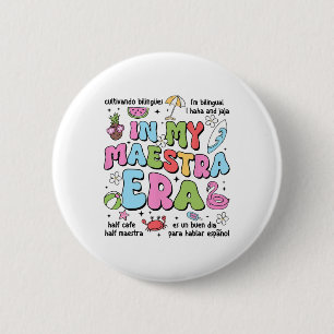 In My Maestra Era Spanish Bilingual Teacher Back T 2 Inch Round Button