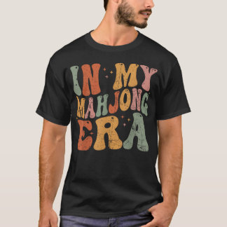 In My Mahjong Era Funny Mahjong Love Playing T-Shirt