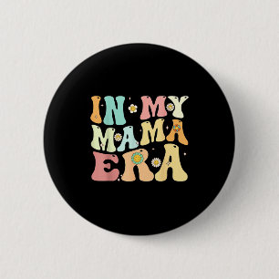 In my mama era groovy retro mom mother's day 2 inch round button