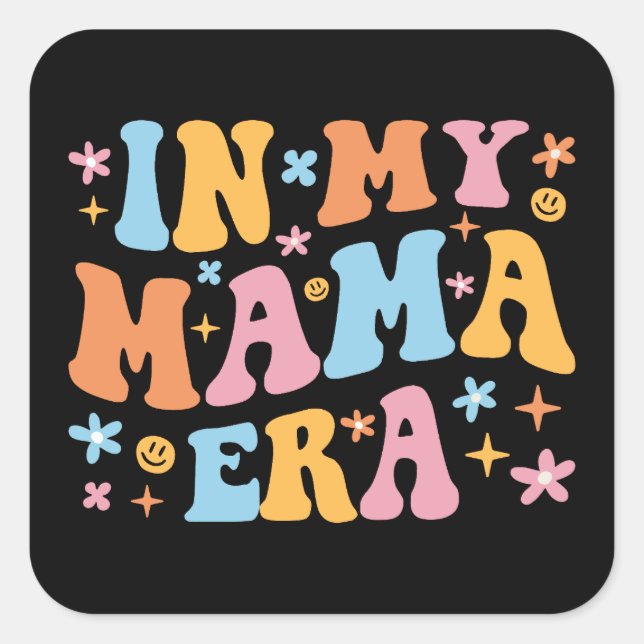 In My Mama Era I Square Sticker (Front)