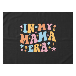 In My Mama Era I Tablecloth