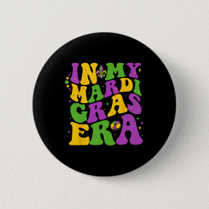 In My Mardi Gras Era Louisiana New Orleans Women G 2 Inch Round Button