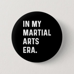 In My Martial Arts Era - Karate Judo 2 Inch Round Button