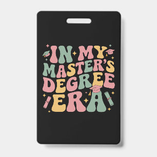 in My Master's Degree Era Graduation Master Degree Badge