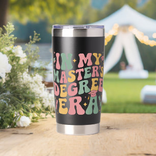 in My Master's Degree Era Graduation Master Degree Insulated Tumbler