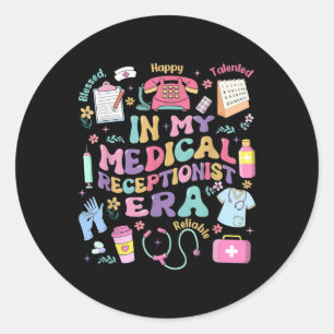 In My Medical Receptionist Era National Receptioni Classic Round Sticker