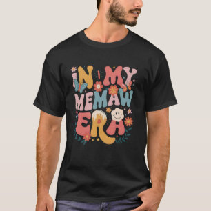In My Memaw Era Retro Groovy Mothers Day Memaw But T-Shirt