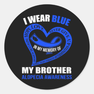 In my memory of my brother ALOPECIA AWARENESS  Classic Round Sticker
