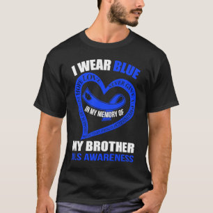 In my memory of my brother ALS AWARENESS T-Shirt