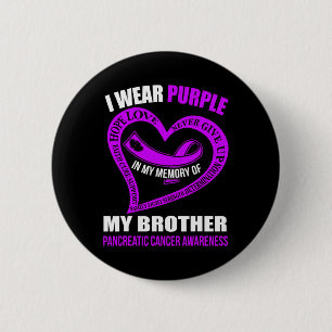 In my memory of my brother PANCREATIC CANCER AWARE 2 Inch Round Button