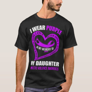 In My Memory Of My Daughter Domestic Violence Awar T-Shirt