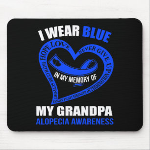 In my memory of my grandpa ALOPECIA AWARENESS Mouse Pad