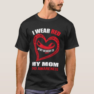 In my memory of my mom CHD AWARENESS T-Shirt