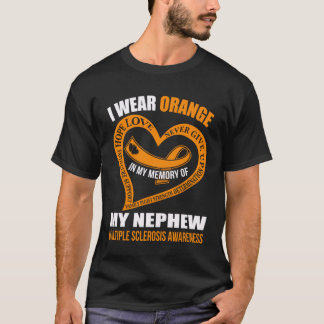 In my memory of my nephew MULTIPLE SCLEROSIS AWARE T-Shirt