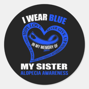 In my memory of my sister ALOPECIA AWARENESS Classic Round Sticker