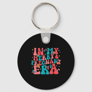 In My Merry And Pregnant Era Pregnancy Pregnant Ch Keychain