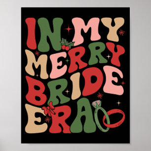 In My Merry Bride Era Groovy Christmas Wedding Bri Poster