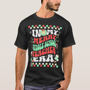 In My Merry Middle School Teacher Era Groovy Chris T-Shirt